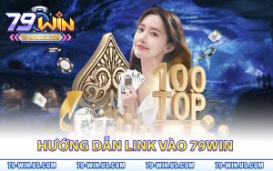 Hướng Dẫn Lấy Link Vào 79Win