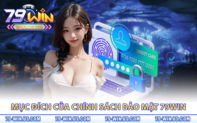 Mục đích quan trọng của chính sách bảo mật 79WIN