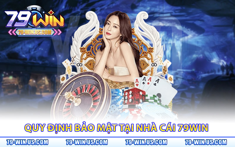 Quy định bảo mật tại nhà cái 79WIN 